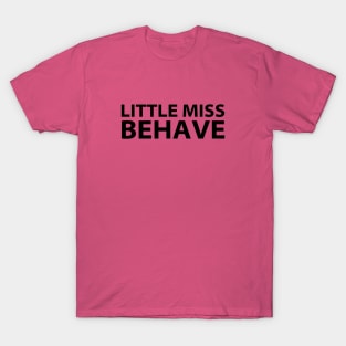 Little Miss Behave T-Shirt